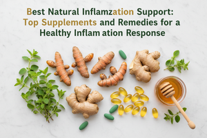 Best Natural Inflammation Support: Top Supplements and Remedies for a Healthy Inflammation Response